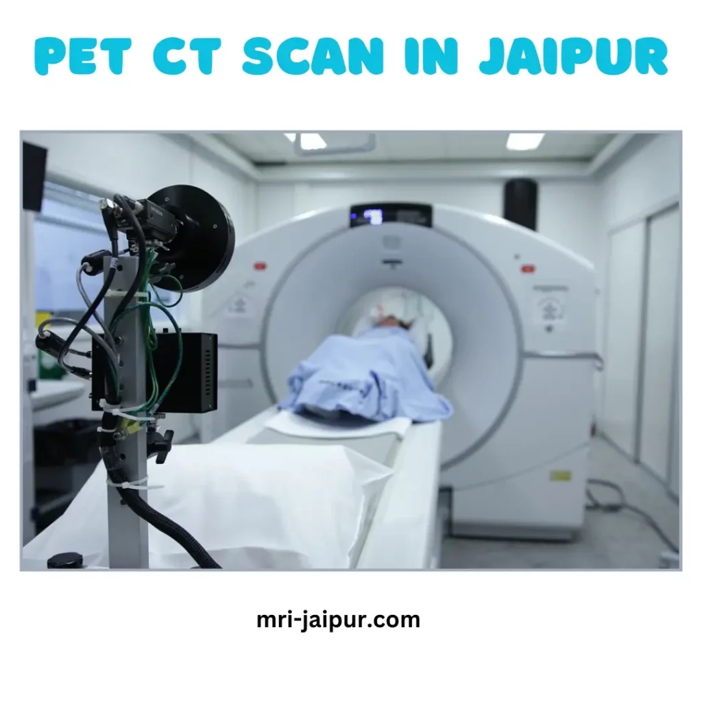 PET CT Scan In Jaipur