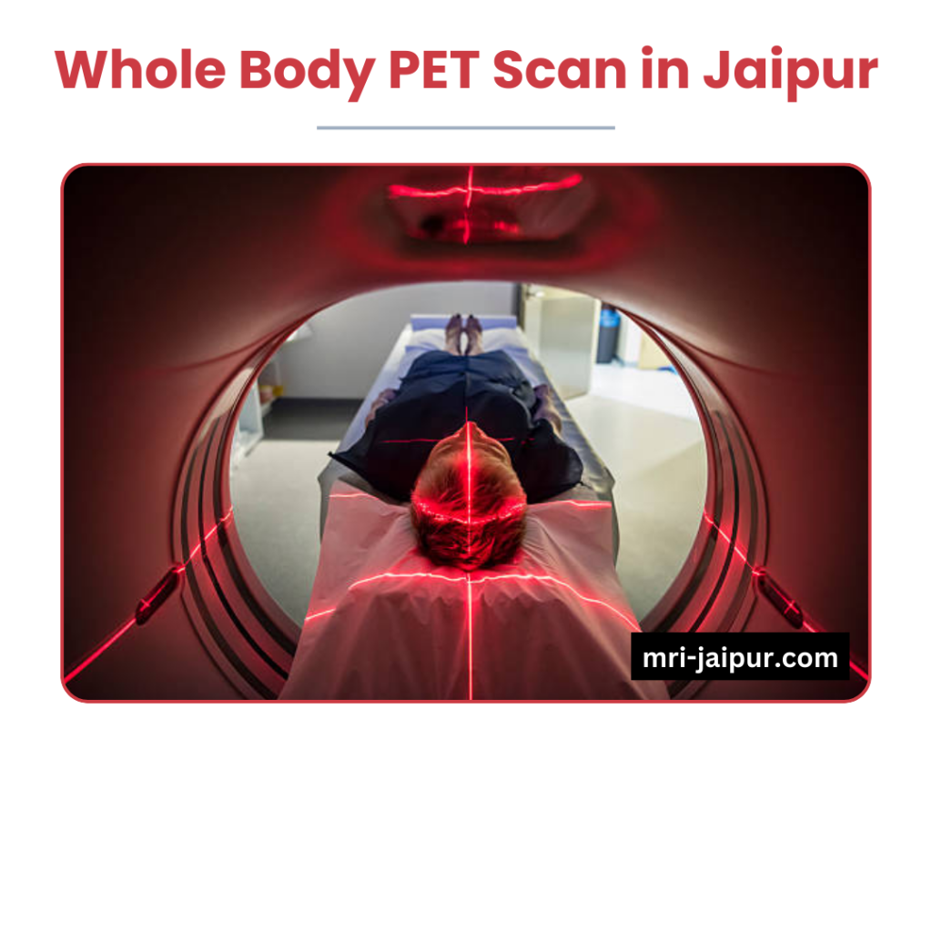 Whole Body PET Scan in Jaipur