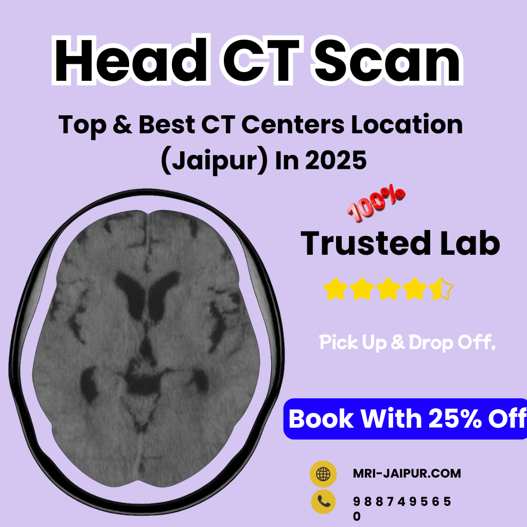 Head CT Scan In Jaipur, Sameday Book With 25% Off